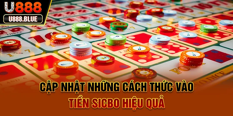 Cập nhật những cách thức vào tiền Sicbo hiệu quả