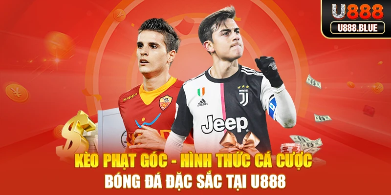 Kèo Phạt Góc - Hình Thức Cá Cược Bóng Đá Đặc Sắc Tại U888