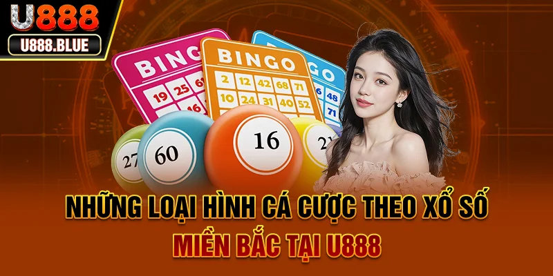 Những loại hình cá cược theo xổ số miền Bắc tại U888